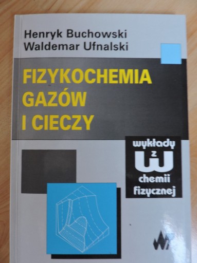 Zdjęcie oferty: Fizykochemia gazów i cieczy - Buchowski, Ufnalski