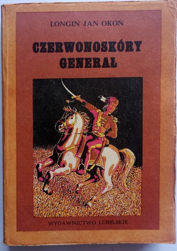 Zdjęcie oferty: Czerwonoskóry generał. Longin Jan Okoń 1979 r.