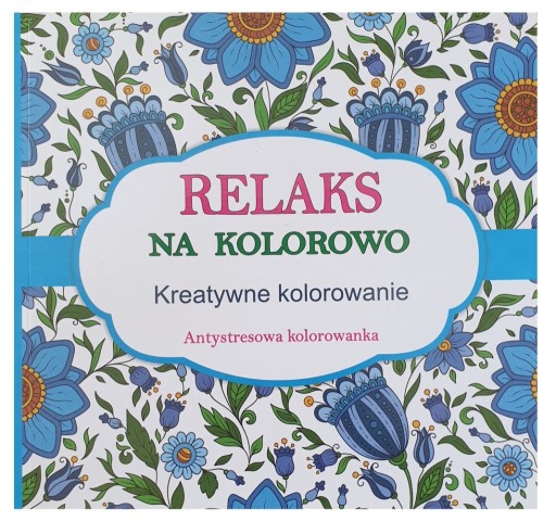 Zdjęcie oferty: Kolorowanka Kreatywna Relaks na kolorowo 