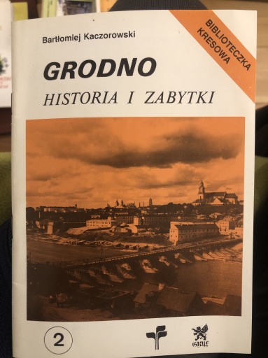 Zdjęcie oferty: Grodno historia i zabytki - B. Kaczorowski