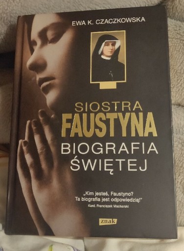 Zdjęcie oferty: Ewa Czaczkowska Siostra Faustyna biografia