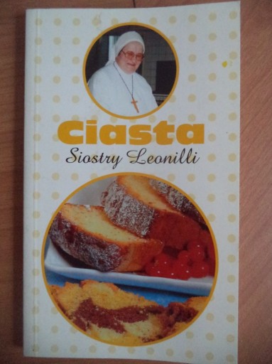 Zdjęcie oferty: Ciasta Siostry Leonii Porady kulin. w Radiu Maryja