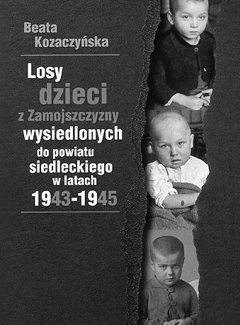 Zdjęcie oferty: Losy dzieci z Zamojszczyzny Siedlce Kozaczyńska