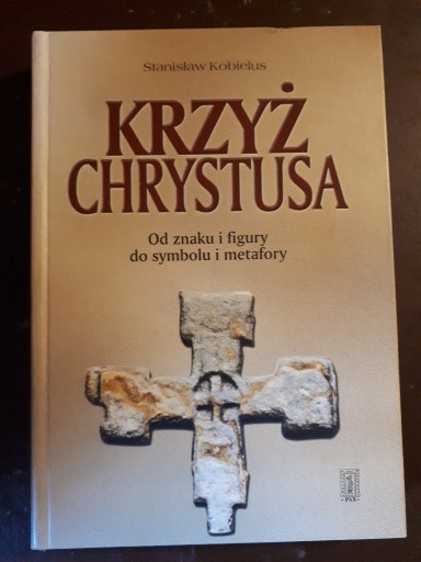 Zdjęcie oferty: Krzyż ... Od znaku i figury do symbolu i metafory