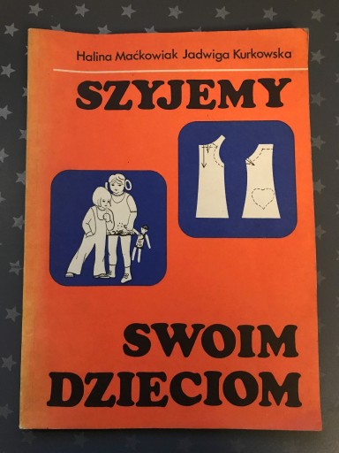 Zdjęcie oferty: Książka "Szyjemy swoim dzieciom" 1974