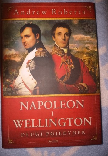 Zdjęcie oferty: Napoleon i Wellington. Długi pojedynek