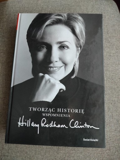 Zdjęcie oferty: Tworząc historię  Wspomnienia  H. Clinton