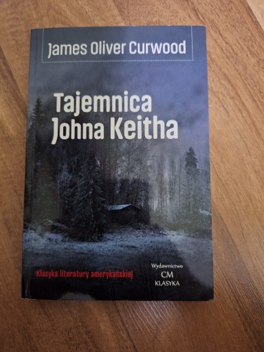 Zdjęcie oferty: Tajemnica Johna Keitha James Oliver Curwood