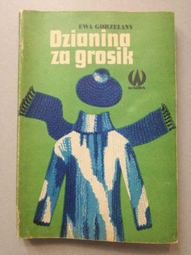 Zdjęcie oferty: Dzianina za grosik - Ewa Gorzelany Watra poradnik