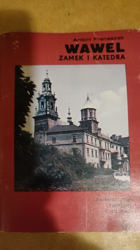Zdjęcie oferty: Wawel : zamek i katedra  Antoni Franaszek