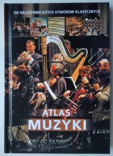 Zdjęcie oferty: Atlas muzyki 100 najsłynniejszych utworów