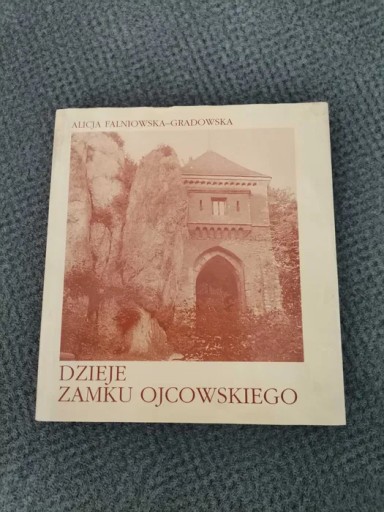 Zdjęcie oferty: Dzieje Zamku Ojcowskiego