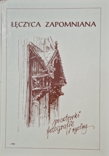 Zdjęcie oferty: Łęczyca zapomniana 