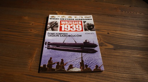 Zdjęcie oferty: Wrzesień 1939 Tom 63Żywe torpedy.Legion samobójców