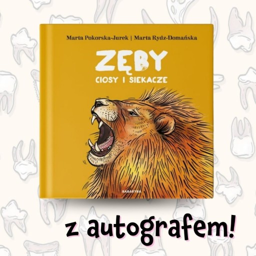 Zdjęcie oferty: Zęby, ciosy i siekacze | AUTOGRAF i dedykacja