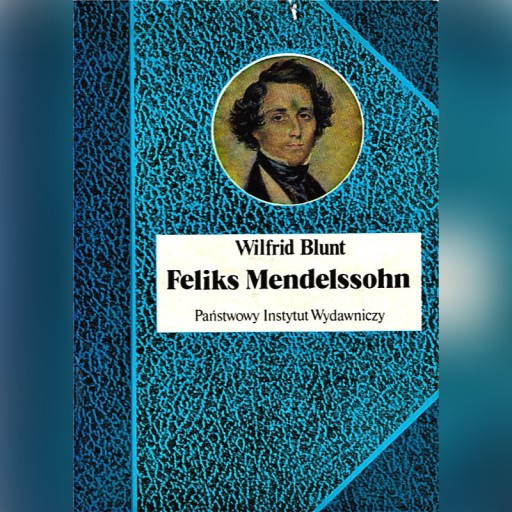 Zdjęcie oferty: FELIKS MENDELSSOHN Na skrzydłach pieśni - W. Blunt