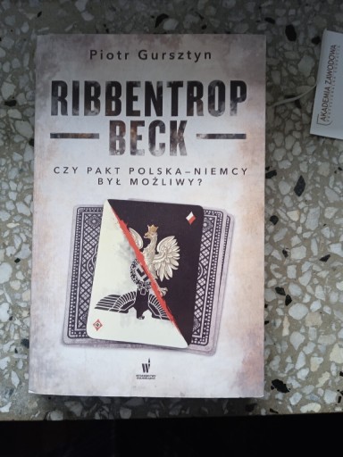 Zdjęcie oferty: Ribbentrop-Beck Czy pakt Polska-Niemcy był możliwy
