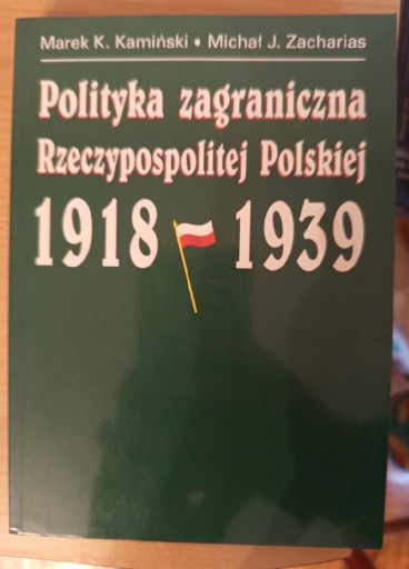 Zdjęcie oferty: Marek Kamiński POLITYKA ZAGRANICZNA RZECZYPOSPOLITEJ 1918 -1939