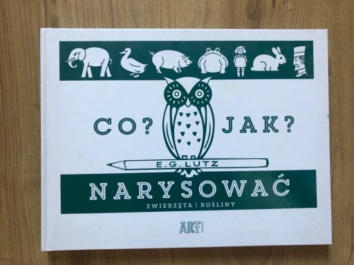 Zdjęcie oferty: Co? Jak? Narysować. Zwierzęta E.G. Lutz 