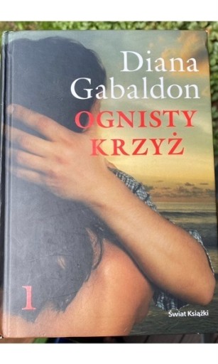 Zdjęcie oferty: Ognisty krzyż (tom 1) Diana Gabaldon seria Obca