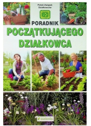 Zdjęcie oferty: Poradnik początkującego działkowca