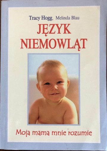 Zdjęcie oferty: JĘZYK NIEMOWLĄT - Tracy Hogg, Melinda Blau