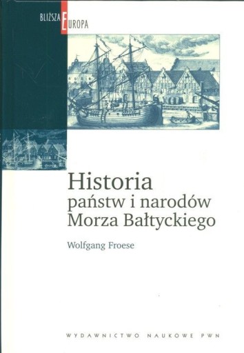 Zdjęcie oferty: Historia państw i narodów Morza Bałtyckiego Froese