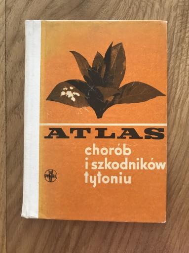 Zdjęcie oferty: Książka „Atlas chorób i szkodników tytoniu” 1963r.