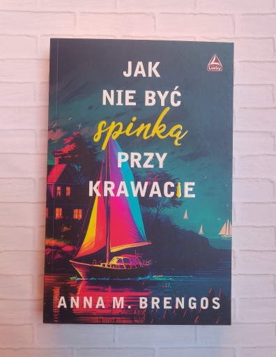 Zdjęcie oferty: Anna M. Brengos - Jak nie być spinką przy krawacie