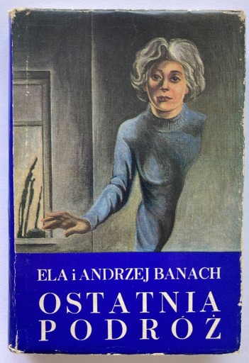 Zdjęcie oferty: E & A Banach - Ostatnia Podróż, 1976.