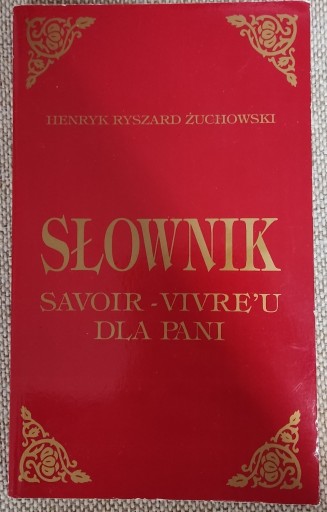 Zdjęcie oferty: Słownik Savoir - Vivre'u Dla Pani H. R. Żuchowski