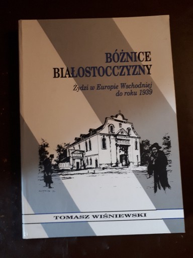 Zdjęcie oferty: Bóżnice Białostocczyzny. Wiśniewski Tomasz