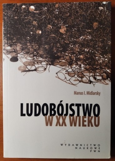 Zdjęcie oferty: Ludobójstwo w XX wieku - Manus I. Midlarsky