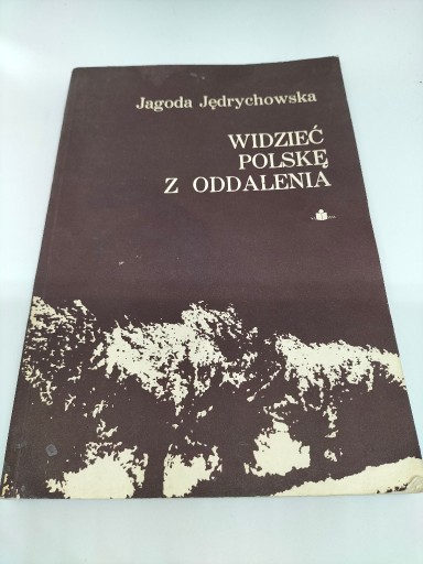 Zdjęcie oferty: Jagoda Jędrychowska - Widzieć Polskę z oddalenia