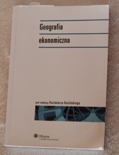 Zdjęcie oferty: Geografia ekonomiczna  Kazimierza Kucińskiego