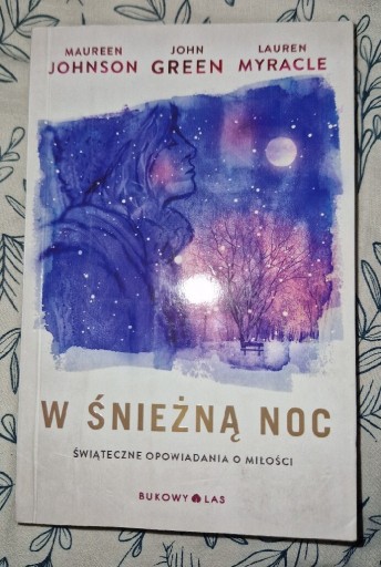 Zdjęcie oferty: "W śnieżną noc" John Green, Maureen Johnson, Lauren Myracle