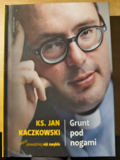 Zdjęcie oferty: GRUNT POD NOGAMI Ks. Jan Kaczkowski nowa książka