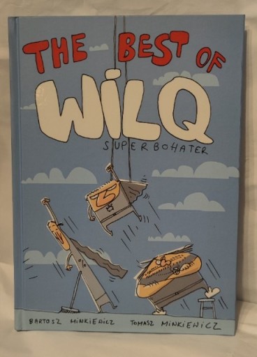 Zdjęcie oferty: Komiks kolekcjonerski The best of Wilq SUPER BOHATER - Minkiewicz, idealny!