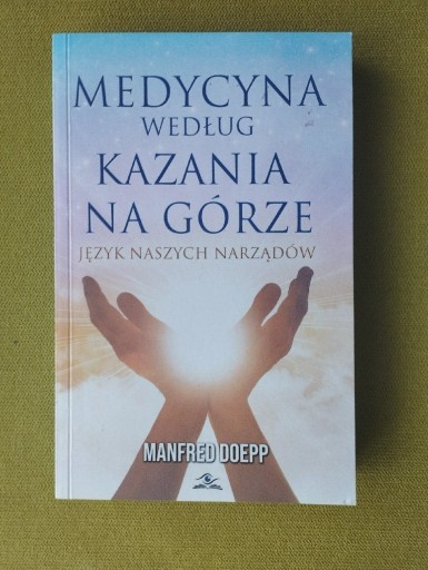 Zdjęcie oferty: Medycyna według Kazania Na Górze Manfred Doepp