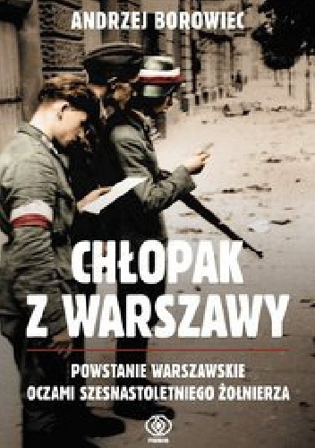 Zdjęcie oferty: Chłopak z Warszawy. Powstanie warszawskie...