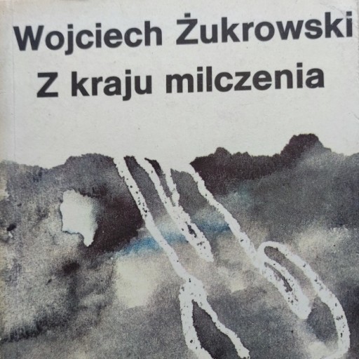 Zdjęcie oferty: Z kraju milczenia – opowiadania Wojciech Żukrowski