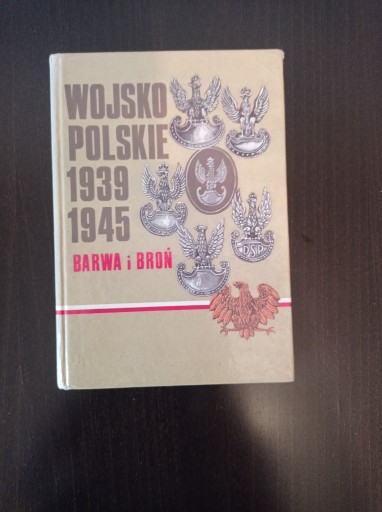 Zdjęcie oferty:  Wojsko Polskie 1939-1945. Barwa i broń. 