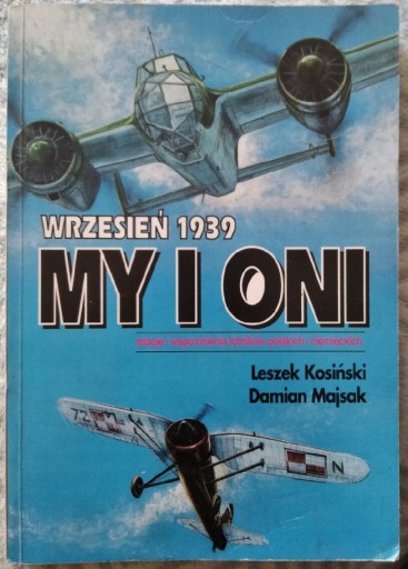 Zdjęcie oferty: Wrzesień 1939 My i Oni L.Kosiński i D. Majsak