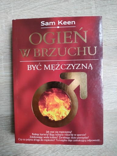 Zdjęcie oferty: Sam Keen "Ogień w brzuchu. Być mężczyzną"