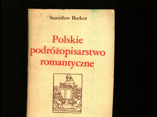 Zdjęcie oferty: Burkot, Polskie podróżopisarstwo romantyczne