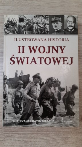 Zdjęcie oferty: Ilustrowana Historia II Wojny Światowej A. A Evans