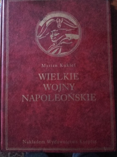 Zdjęcie oferty: Wielkie Wojny Napoleońskie Marian Kukiel