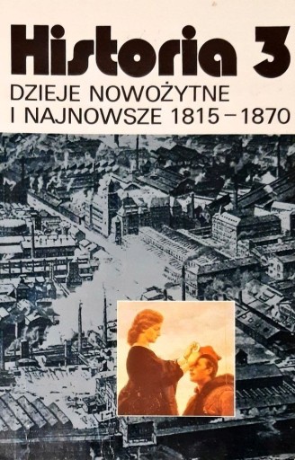 Zdjęcie oferty: Historia 3 Dzieje Nowożytne i Najnowsze 1815-1870