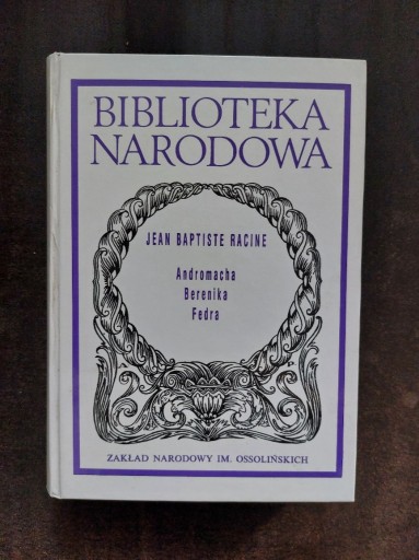 Zdjęcie oferty: Jean Baptiste Racine Andromacha Berenika Fedra biblioteka narodowa