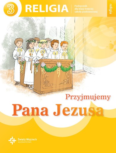 Zdjęcie oferty: Podręcznik RELIGIA klasa 3 wyd. Święty Wojciech